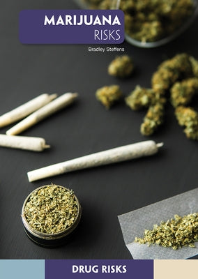 Marijuana Risks by Steffens, Bradley