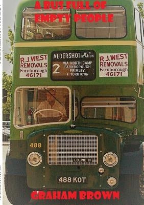 A Bus Full of Empty People by Brown, Graham