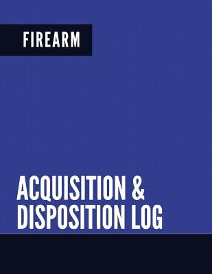 Firearm Acquisition & Disposition Log: Extra Large - Pages 150 by Publishers, Creative Designs