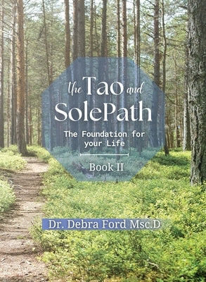 The Tao and SolePath: The Foundation for your Life by Ford, Debra