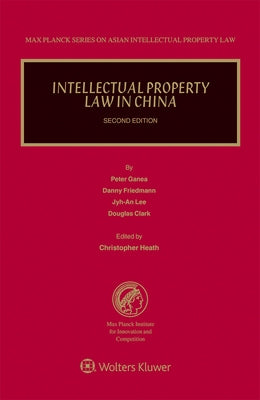 Intellectual Property Law in China by Heath, Christopher