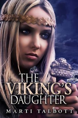 The Viking's Daughter by Talbott, Marti