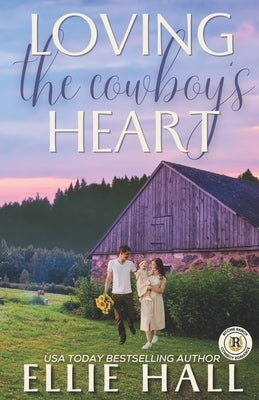 Loving the Cowboy's Heart by Hall, Ellie