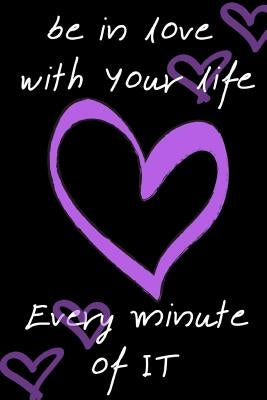 Be In Love With Your Life by Journals, Pinkneon