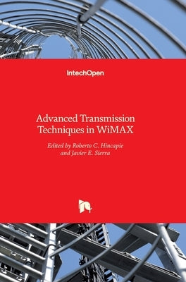 Advanced Transmission Techniques in WiMAX by Hincapie, Roberto