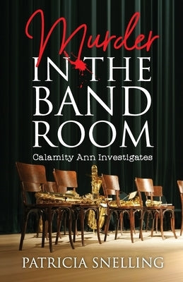 Murder in the Band Room by Snelling, Patricia