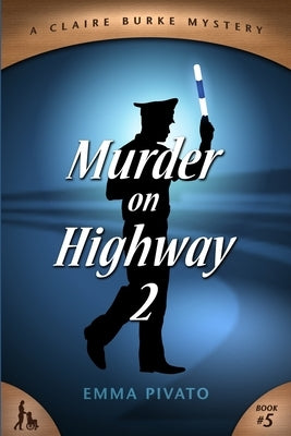 Murder on Highway 2: A Claire Burke Mystery by Pivato, Emma