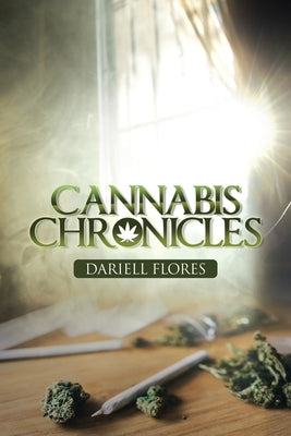 Cannabis Chronicles by Flores, Dariell