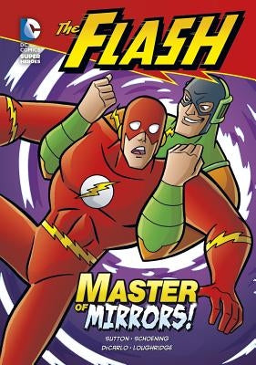 The Flash: Master of Mirrors! by Sutton, Laurie S.