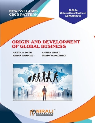 Origin and Development of Global Business by Patil, Ameya