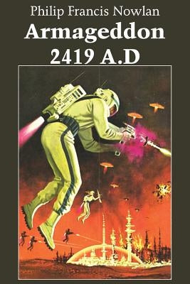 Armageddon-2419 A.D by Nowlan, Philip Francis