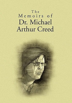 The Memoirs of Dr. Michael Arthur Creed by Malvin M. Pilato, M. Pilato