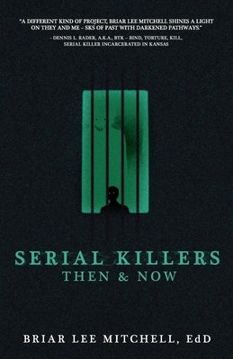 Serial Killers Then & Now by Mitchell, Briar Lee