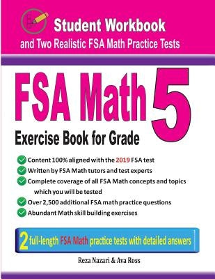 FSA Math Exercise Book for Grade 5: Student Workbook and Two Realistic FSA Math Tests by Nazari, Reza