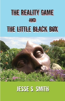 The Reality Game and The Little Black Box by Smith, Jesse S.