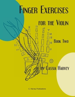 Finger Exercises for the Violin, Book Two by Harvey, Cassia