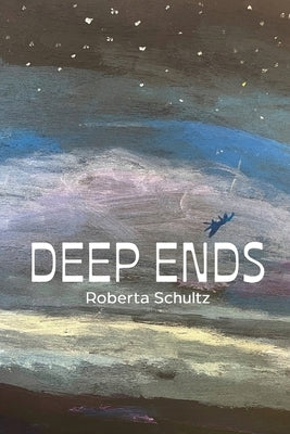 Deep Ends by Schultz, Roberta