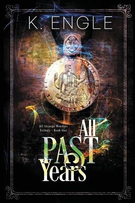 All Past Years by Engle, K.