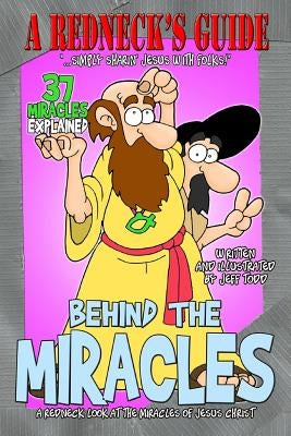 A Redneck's Guide Behind The Miracles by Todd, Jeff
