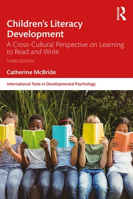 Children's Literacy Development: A Cross-Cultural Perspective on Learning to Read and Write by McBride, Catherine