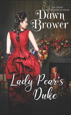Lady Pear's Duke: First Day of Christmas: Bluestockings Defying Rogues by Brower, Dawn