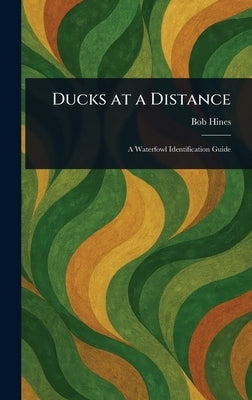 Ducks at a Distance by Hines, Bob