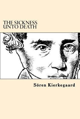 The Sickness Unto Death by Kierkegaard, Soren