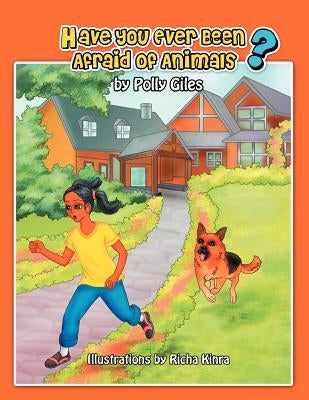 Have You Ever Been Afraid of Animals? by Giles, Polly