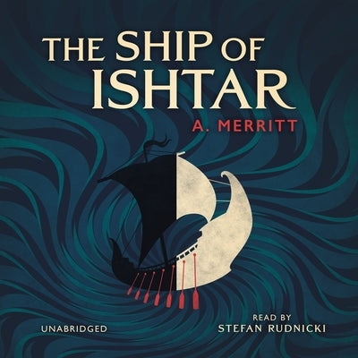 The Ship of Ishtar by Merritt, A.