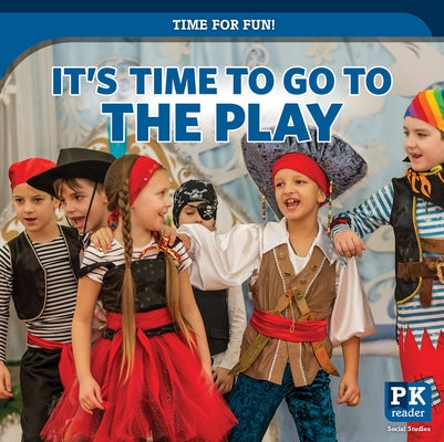 It's Time to Go to the Play by Griffin, Mary