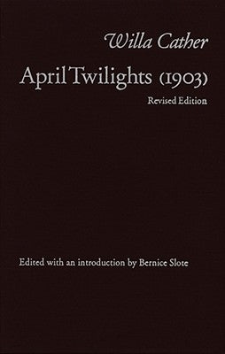 April Twilights (Revised) by Cather, Willa