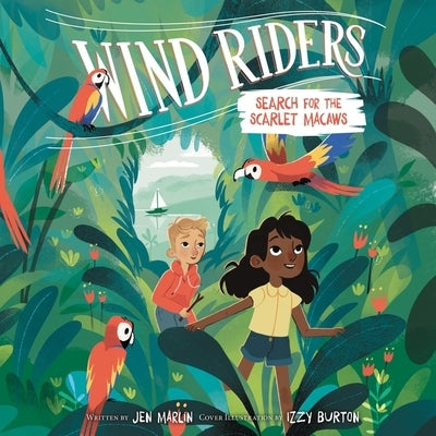 Wind Riders #2: Search for the Scarlet Macaws by Marlin, Jen