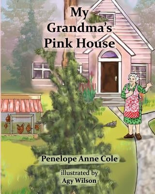 My Grandma's Pink House by Wilson, Agy