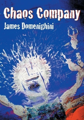 Chaos Company by Domenighini, James