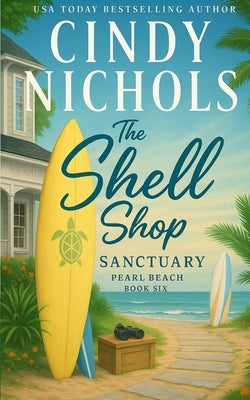 The Shell Shop Sanctuary by Nichols, Cindy