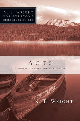 Acts: 24 Studies for Individuals and Groups by Wright, N. T.