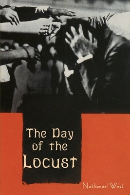The Day of the Locust by West, Nathanael
