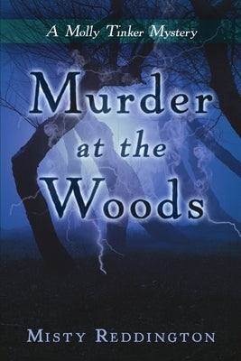 Murder at the Woods: A Molly Tinker Mystery by Reddington, Misty