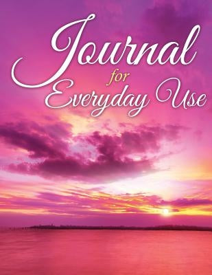 Journal For Everyday Use by Speedy Publishing LLC