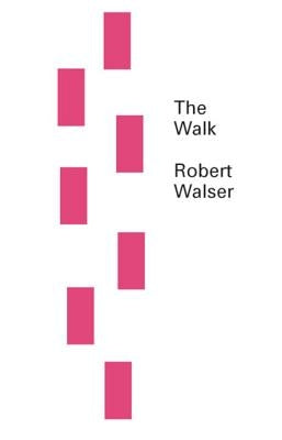 The Walk by Walser, Robert