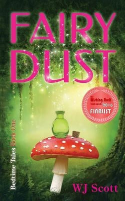 Fairy Dust: Bedtime Tale #1 by Scott, Wj