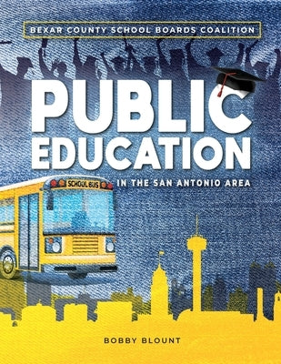 Public Education in the San Antonio Area by Blount, Robert