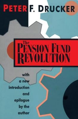 The Pension Fund Revolution by Drucker, Peter F.