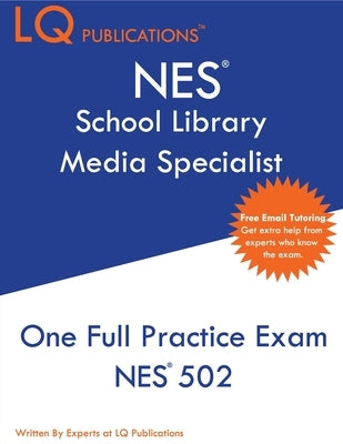 NES School Library Media Specialist: One Full Practice Exam - 2020 Exam Questions - Free Online Tutoring by Publications, Lq