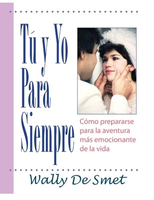 Tu Y Yo Para Siempre by de Smet, Wally