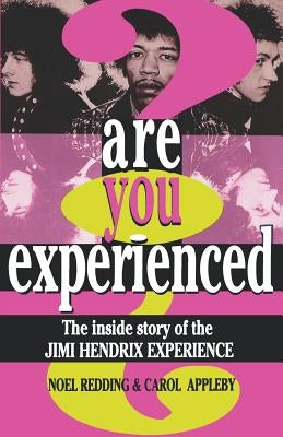 Are You Experienced?: The Inside Story of the Jimi Hendrix Experience by Redding, Noel