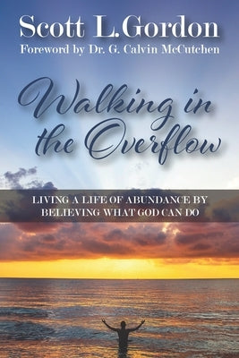 Walking in the Overflow by McCutchen, G. Calvin