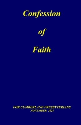 Confession of Faith: and Government of the Cumberland Presbyterian Church by General Assembly, Office Of the