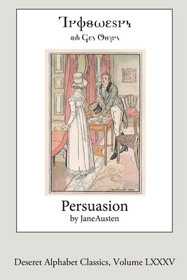 Persuasion (Deseret Alphabet Edition) by Austen, Jane