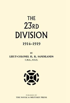 Twenty-Third Division 1914-1919 by Sandilands, H. R.